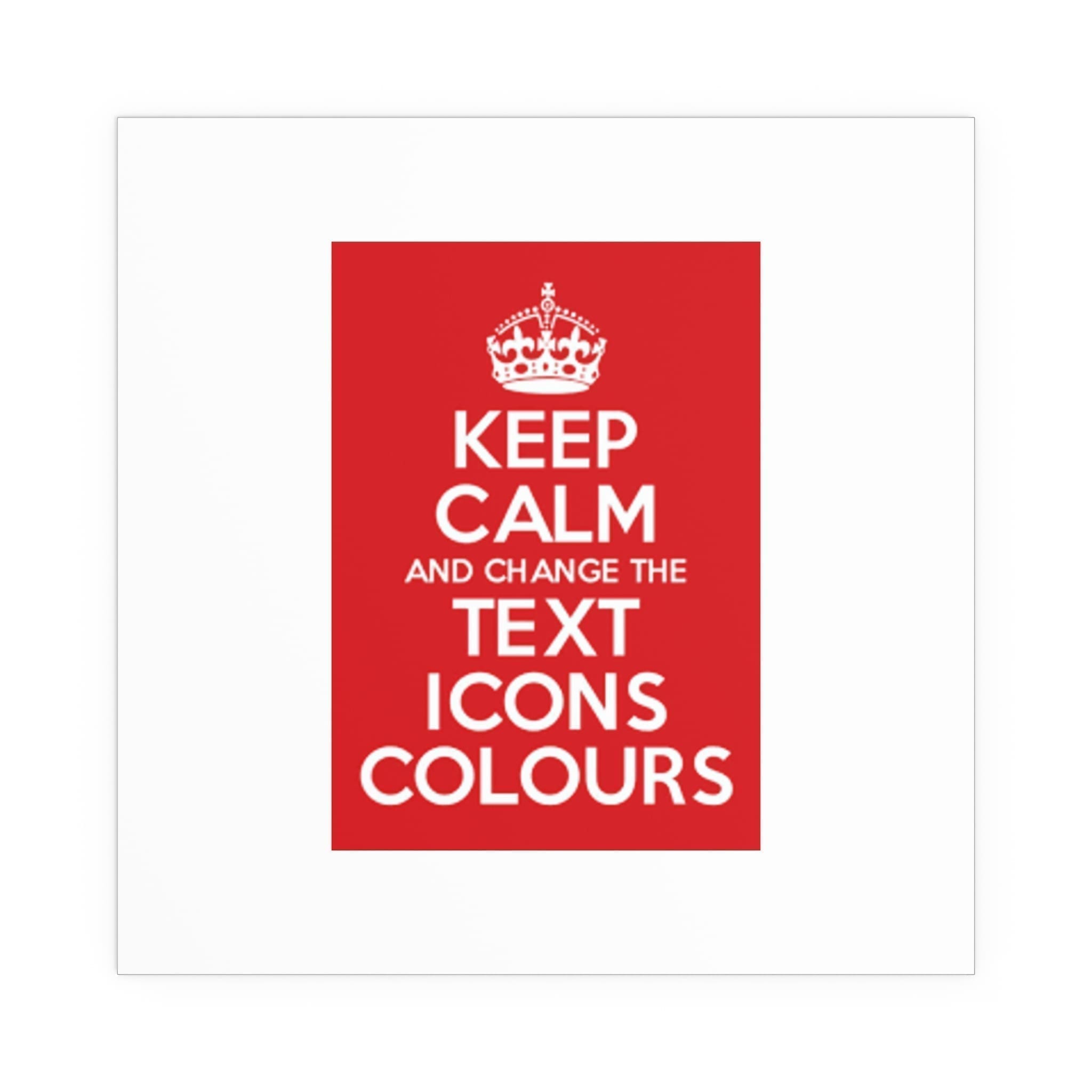 Keep Calm Customizable Silk Poster  24″ x 24″