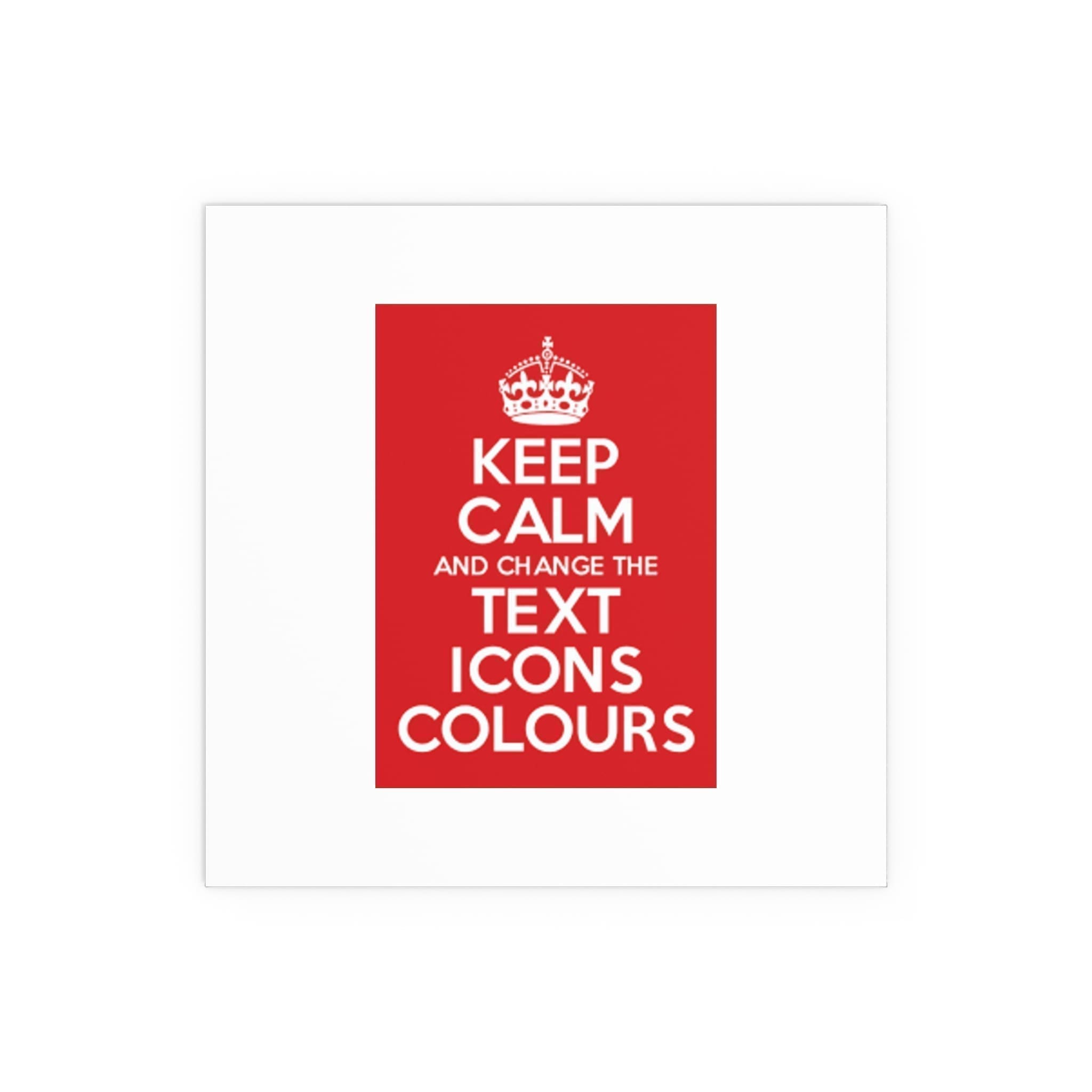 Keep Calm Customizable Silk Poster  16″ x 16″