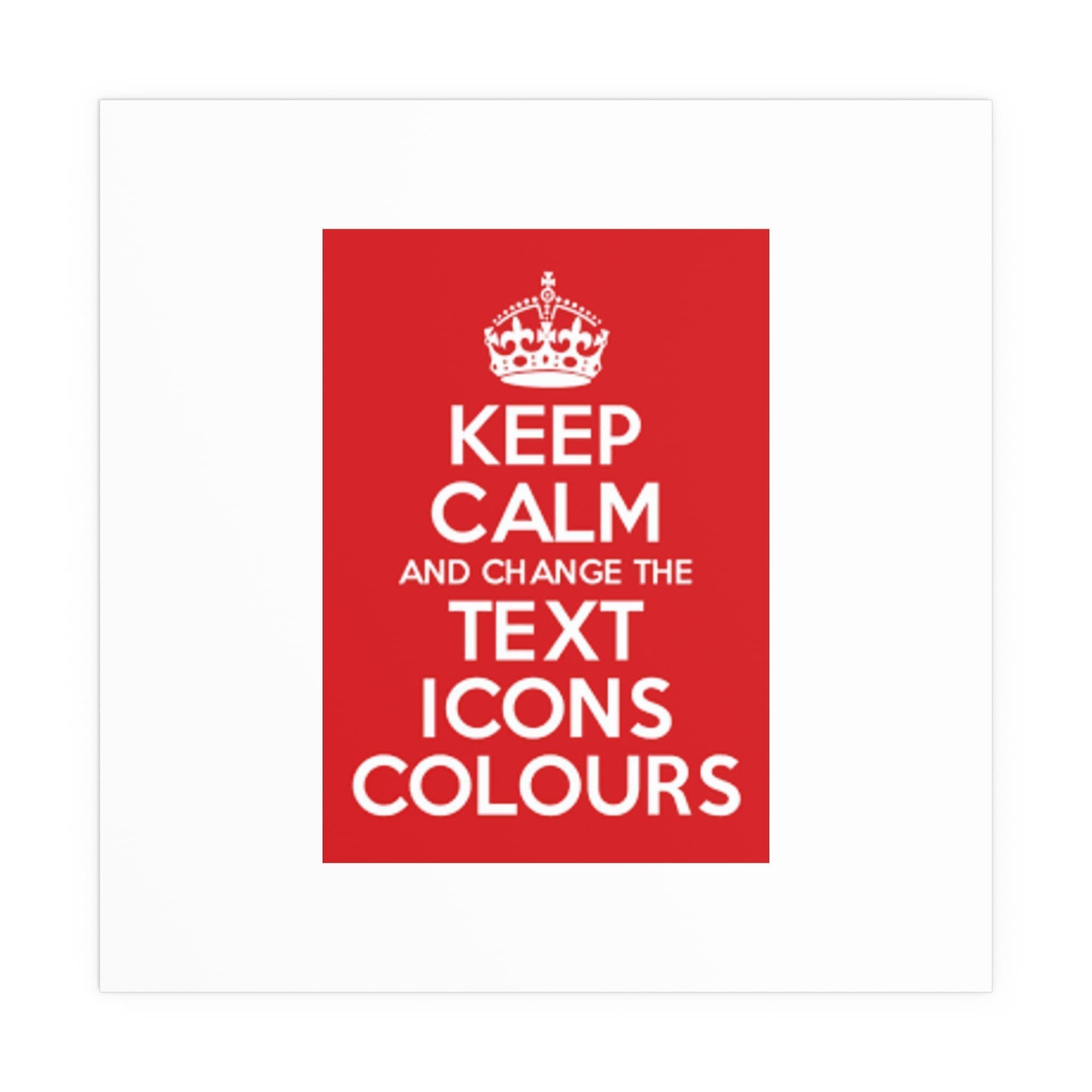 Keep Calm Customizable Silk Poster  30″ x 30″
