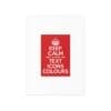 Keep Calm Customizable Silk Poster  18″ x 24″ (Vertical)