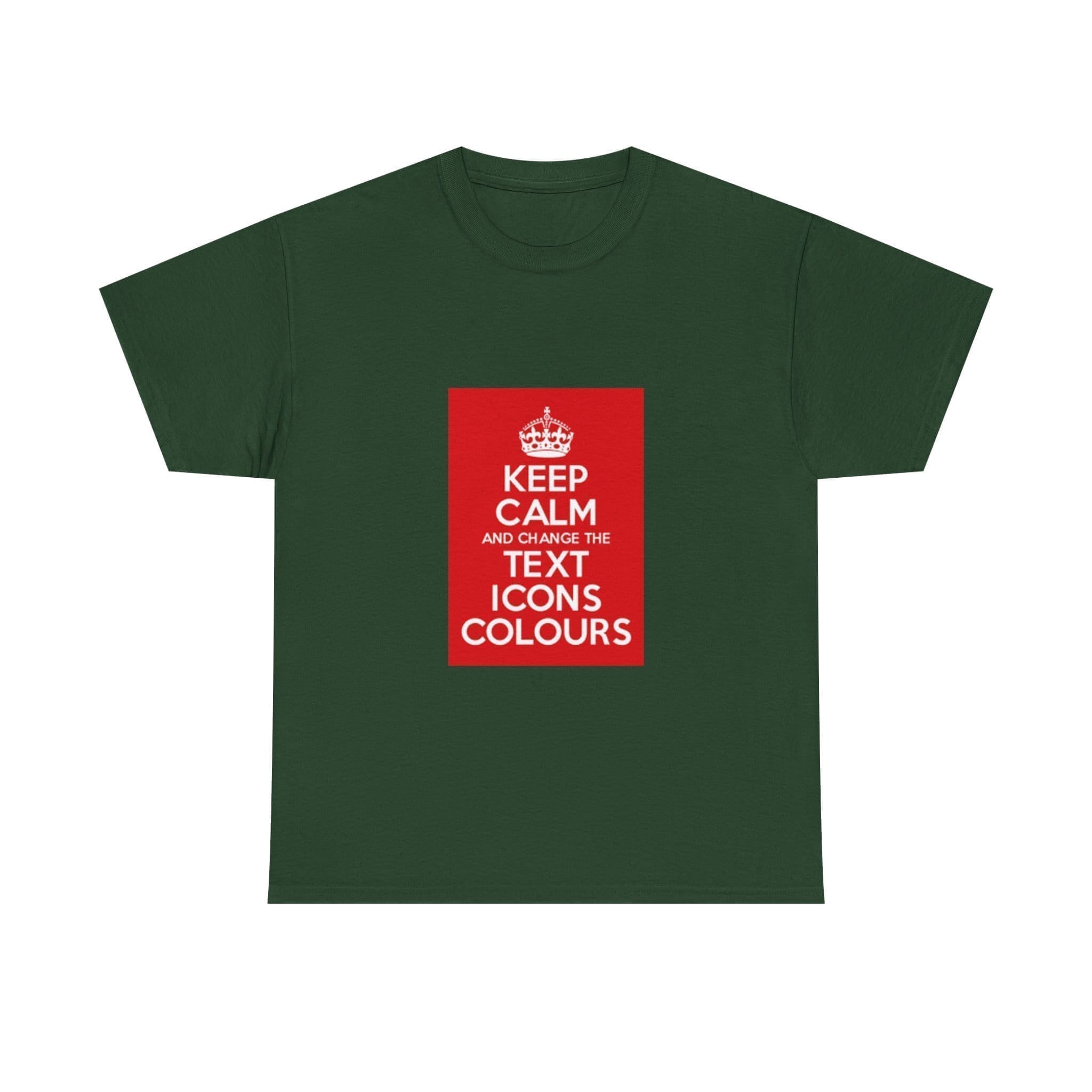 Keep Calm customizable T-Shirt cotton tee Forest Green 5XL Keep Calm customizable T-Shirt cotton tee Forest Green 5XL