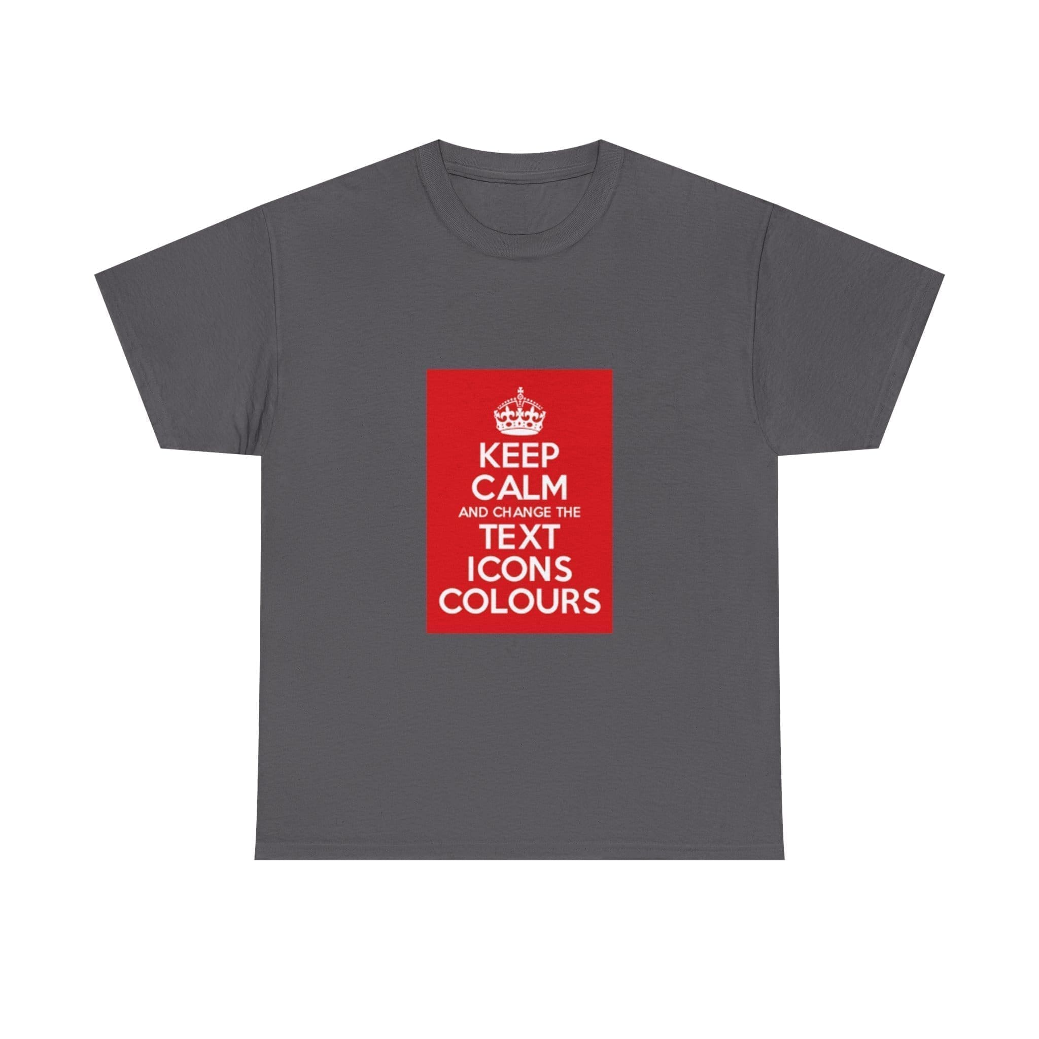 Keep Calm customizable T-Shirt cotton tee Charcoal 5XL Keep Calm customizable T-Shirt cotton tee Charcoal 5XL