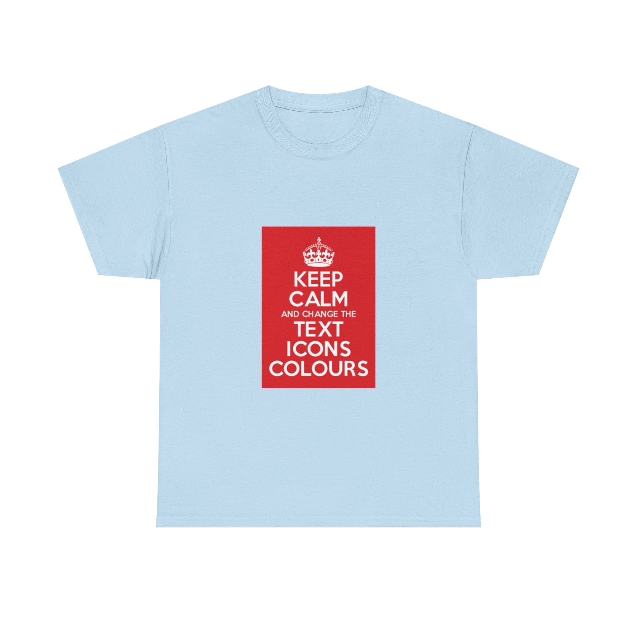Keep Calm customizable T-Shirt cotton tee Light Blue 3XL Keep Calm customizable T-Shirt cotton tee Light Blue 3XL