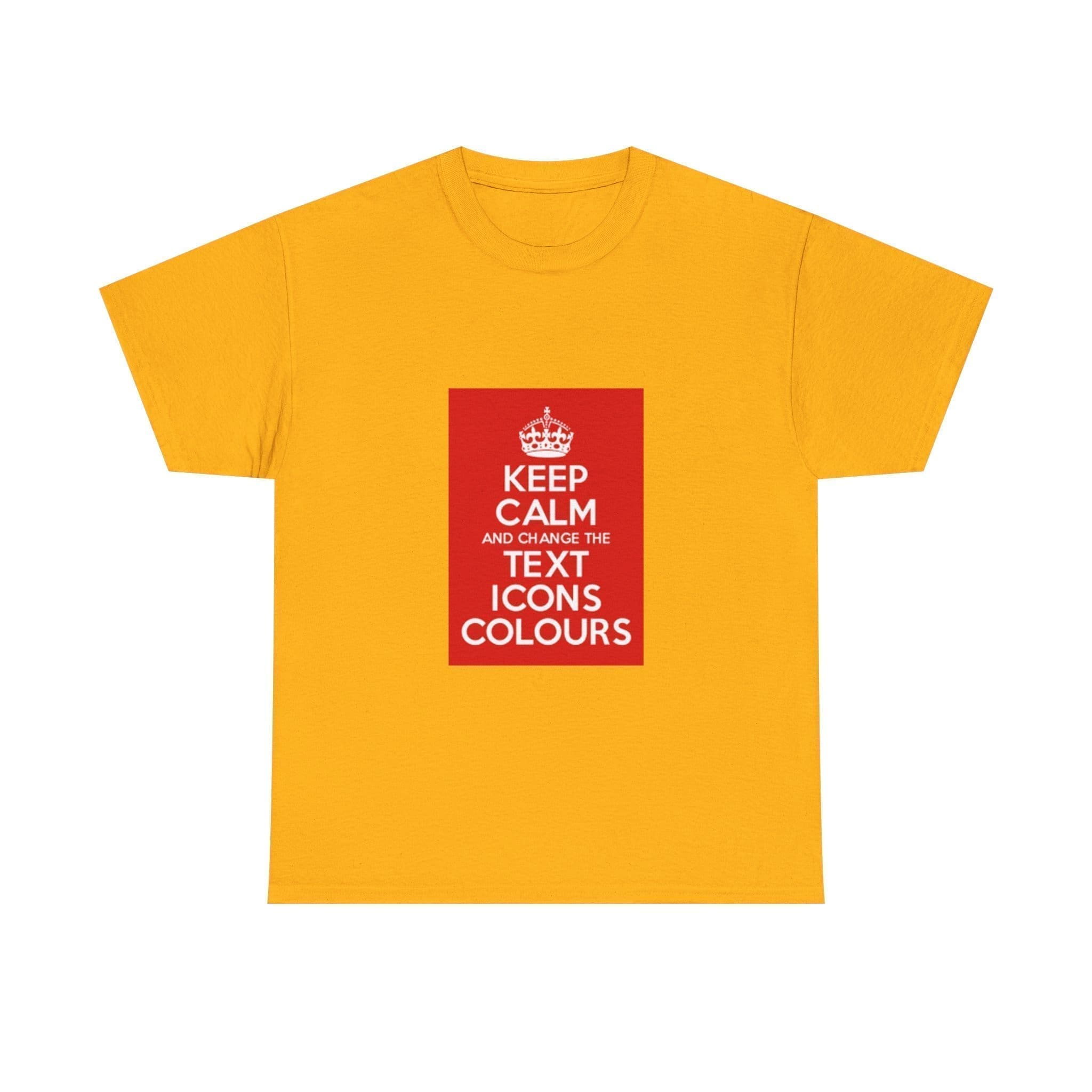 Keep Calm customizable T-Shirt cotton tee Gold 5XL Keep Calm customizable T-Shirt cotton tee Gold 5XL