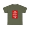 Keep Calm and Carry On T-Shirt Military Green 4XL